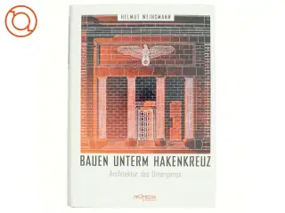 Bauen unterm Hakenkreuz : Architektur des Untergangs af Helmut Weihsmann (1950-) (Bog)