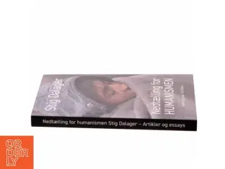 Nedtælling for humanismen : artikler og essays 2015-2018 af Stig Dalager (Bog)