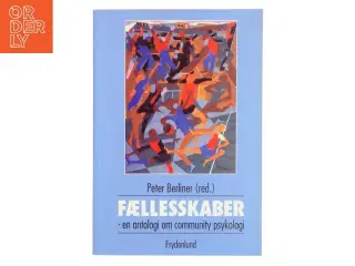 FÆLLESSKABER - en antologi om community psykologi af Peter Berliner (red.) (Bog)