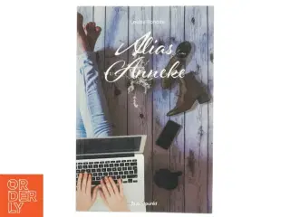 Alias Anneke af Louise Roholte (Bog)