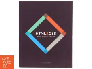 HTML & CSS : design and build websites af Jon Duckett (Bog)