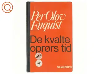 De kvalte oprørs tid af Per Olov Enquist