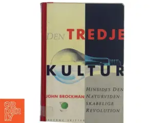 Den tredje kultur - hinsides den naturvidenskabelige revolution af John Brockmann (Bog)