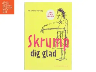 Skrump dig glad : smid et kilo om ugen af Charlotte Hartvig (Bog)