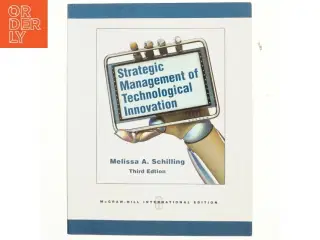 Strategic management of technological innovation af Melisa A. Schilling (Bog)