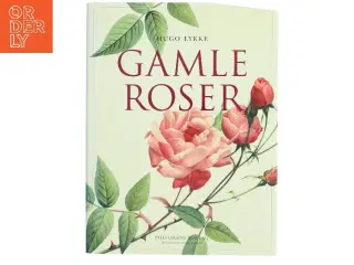 Gamle Roser af Hugo Lykke (Bog)