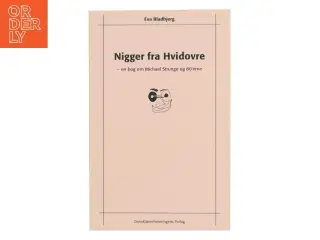 Nigger fra Hvidovre : en bog om Michael Strunge og 80&#39;erne af Eva Bladbjerg (Bog)