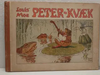 Louis Moe,G.Kalkar:Peter-Kvæk.1.udg 1921