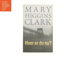 Hvor er du nu? af Mary Higgins Clark (Bog)