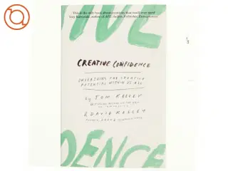 Creative confidence : unleashing the creative potential within us all af Tom Kelley (1955-) (Bog)