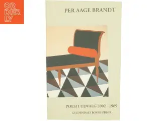 Poesi i udvalg 2002-1969 af Per Aage Brandt (Bog)