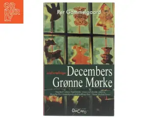 Decembers grønne mørke : julefortællinger af Per Gammelgaard (Bog)
