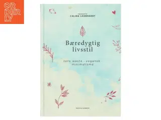 Bæredygtig livsstil - zero wast, vegansk, minimalisme (Bog)