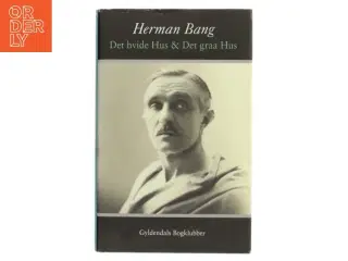 Det hvide Hus : Det graa Hus af Herman Bang (Bog)