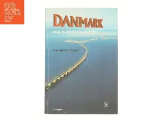 Danmark fra oldtid til nutid af Carl-Johan Bryld (Bog)