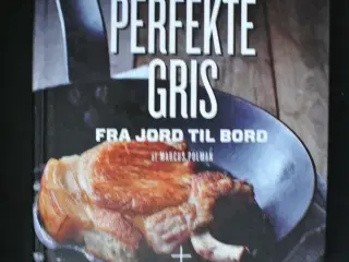 den perfekte gris fra jord til bord, af marcus pol