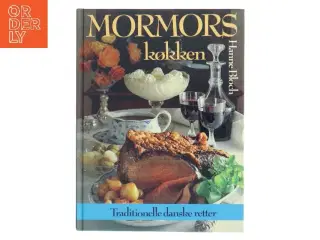 Mormors køkken : traditionelle danske retter af Hanne Bloch (Bog)