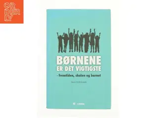 Børnene er det vigtigste af Steen Hildebrandt (Bog)