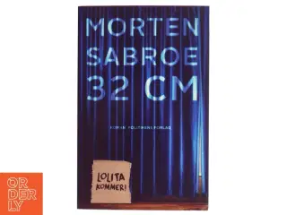 32 centimeter : (Kald mig Al) af Morten Sabroe (Bog)