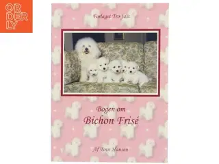 Bogen om Bichon Frisé af TOve Hansen (Bog)