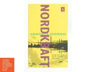 Nordkraft : roman af Jakob Ejersbo (Bog)