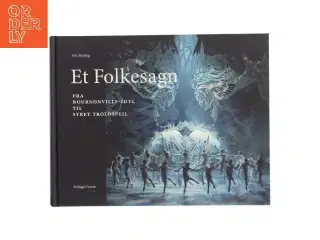 Et folkesagn : fra Bournonville-idyl til syret troldspejl af Ole Nørlyng (Bog)