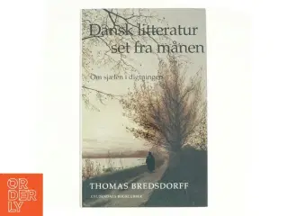 Dansk litteratur set fra månen : om sjælen i digtningen af Thomas Bredsdorff (Bog)