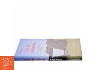 Danske jernbaner : på strejftog i den danske jernbanehistorie af Niels Jensen (f. 1942) (Bog)