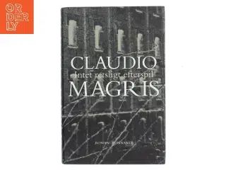 Intet retsligt efterspil af Claudio Magris (Bog)