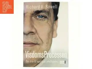 Visdomsprocessen : syv trin til spirituel intelligens af Richard A. Bowell (Bog)