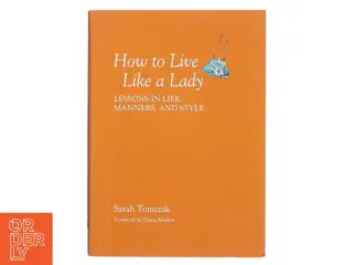 How to Live Like a Lady af Sarah Tomczak (Bog)