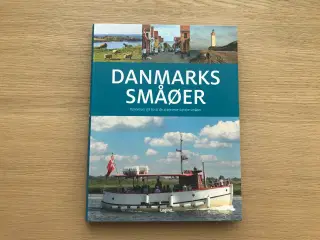 Danmarks Småøer - Oplevelser på 60 af de skønneste