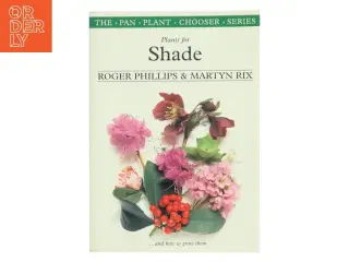 Plants for Shade af Roger Phillips (Bog)