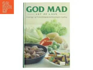 God mad, let at lave : Ernærings- og Husholdningsøkonomforeningens kogebog af Ernærings- og Husholdningsøkonomforeningens kogebog