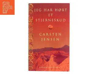 Jeg har hørt et stjerneskud af Carsten Jensen (f. 1952) (Bog)