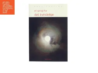 Et sprog for det kvindelige af Neel Fasting (Bog)