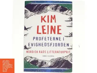 Profeterne i Evighedsfjorden : roman af Kim Leine (Bog)