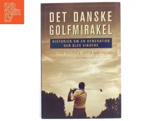 Det danske golfmirakel : historien om en generation der blev vindere (Bog)