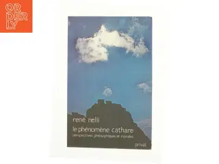 Le Phenomene Cathare/perspectives Philosophiques Et Morales (Civilisation Co) (Bog)