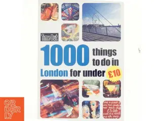 1000 Things to Do in London for Under &#163;10 af Editors of Time Out (Bog)