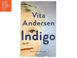 Indigo : roman om en barndom af Vita Andersen (Bog)