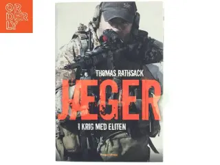 Jæger : i krig med eliten af Thomas Rathsack (Bog)