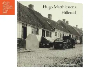 Hugo Matthiessens Hillerød af Flemming Beyer (Bog)