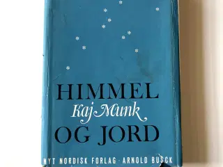 Himmel og jord - Kroniker m.m. Af Kaj Munk