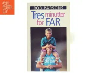 Tres minutter for far af Rob Parsons (Bog)
