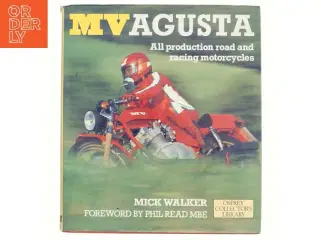 MV Agusta : all production road and racing motorcycles af Mick Walker (Bog)
