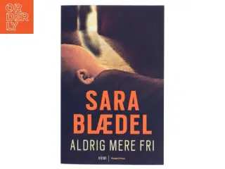 Aldrig mere fri af Sara Blædel (Bog)