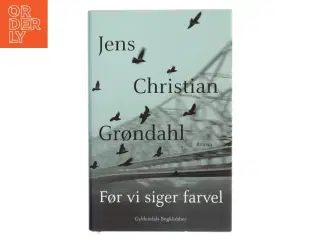 Før vi siger farvel af Jens Christian Grøndahl (Bog)
