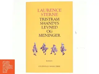 Tristram Shandys levned og meninger af Laurence Sterne (Bog)