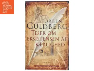 Teser om eksistensen af kærlighed : roman af Torben Guldberg (Bog)
